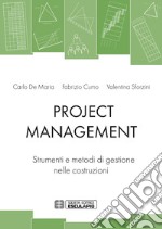 Project management. Strumenti e metodi di gestione nelle costruzioni libro