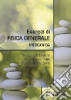 Esercizi di fisica generale. Meccanica libro