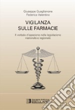 Vigilanza sulle farmacie. Il verbale d'ispezione nella legislazione nazionale e regionale libro