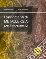 Fondamenti di metallurgia per l'ingegneria. Con espansione online