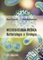 Microbiologia medica. Batteriologia e virologia