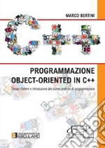 Programmazione object-oriented in C++. Design pattern e introduzione alle buone pratiche di programmazione libro