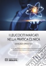 I leucociti marcati nella pratica clinica. Manuale operativo libro