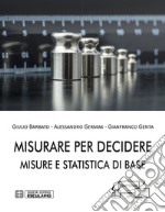 Misurare per decidere. Misure e statistica di base