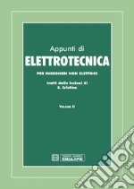 Appunti di elettrotecnica. Per ingegneri non elettrici. Vol. 2