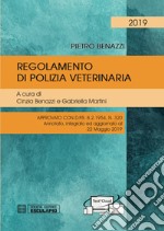 Regolamento di polizia veterinaria approvato con DPR 8/2/1954, n. 320. Aggiornamento al 22/05/2019 libro