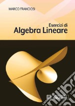 Esercizi di algebra lineare