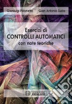 Esercizi di controlli automatici con note teoriche libro