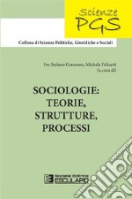 Sociologie: teorie, strutture, processi libro