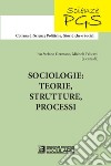 Sociologie: teorie, strutture, processi libro