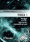 Fisica 1. Metrologia Meccanica Termodinamica Elettrostatica nel vuoto libro