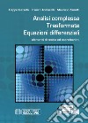 Analisi complessa. Trasformate. Equazioni differenziali. Elementi di teoria ed esercitazioni. Con Contenuto digitale per accesso on line libro di Tomarelli Franco Gazzola Filippo Zanotti Maurizio