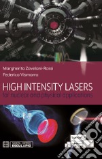 High intensity lasers for nuclear and physical applications libro