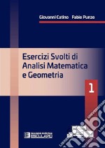 Esercizi svolti di analisi matematica e geometria 1 libro