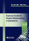 Esercizi svolti di analisi matematica e geometria 1 e 2 libro