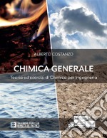 Chimica generale. Teoria ed esercizi di chimica per ingegneria libro