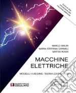 Macchine elettriche. Modelli a regime: teoria ed esercizi libro