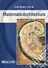 MatematicArchitettura libro di Battistini Egidio