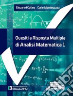 Quesiti a risposta multipla di analisi matematica 1 libro