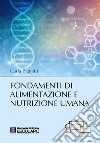 Fondamenti di alimentazione e nutrizione umana libro di Pignatti Carla