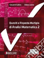 Quesiti a risposta multipla di analisi matematica 2 libro