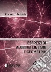 Esercizi di algebra lineare e geometria libro di Bottacin Francesco