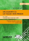 Regolamento di polizia veterinaria. Approvato con D.P.R. 8.2.1954 N.320. Annotato, integrato ed aggiornato al 31 gennaio 2021 libro di Benazzi Pietro Benazzi C. (cur.) Martini G. (cur.)