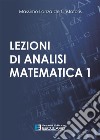 Lezioni di analisi matematica 1 libro di Lanza De Cristoforis Massimo