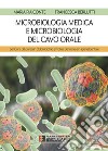 Microbiologia medica e microbiologia del cavo orale. Per i corsi di laurea in odontoiatria e protesi dentaria e in igiene dentale libro di Conte Maria Pia Berlutti Francesca