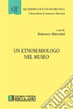 Un etnosemiologo nel museo libro