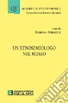 Un etnosemiologo nel museo libro di Marsciani Francesco