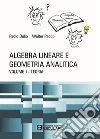 Algebra lineare e geometria analitica. Vol. 1: Teoria libro