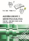 Algebra lineare e geometria analitica. Vol. 2: Esercizi e temi d'esame con svolgimento libro