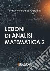 Lezioni di analisi matematica 2 libro di Lanza De Cristoforis Massimo