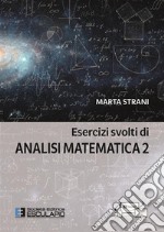 Esercizi svolti di Analisi Matematica 2. Con accesso al Textincloud