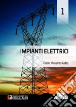 Impianti elettrici. Vol. 1