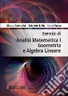 Esercizi di analisi matematica 1, geometria e algebra lineare libro