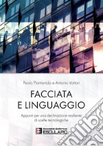 Facciata e linguaggio. Appunti per una declinazione resiliente di scelte tecnologiche libro