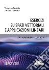 Esercizi su spazi vettoriali e applicazioni lineari libro