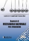 Esercizi di meccanica razionale per l'ingegneria libro