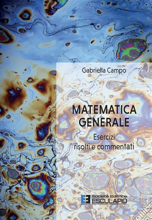 Matematica generale. Esercizi risolti e commentati