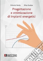 Progettazione e ottimizzazione di impianti energetici libro