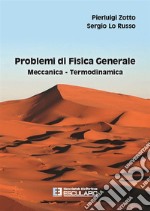 Problemi di fisica generale. Meccanica, termodinamica libro