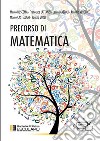 Precorso di matematica libro di Buscema Marco Lattanzi Francesca Mazzoli Laura
