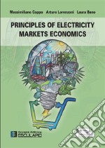 Principles of electricity markets economics libro