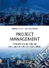 Project management. Metodi e strategie digitali per la gestione del processo edilizio libro