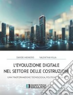 L'evoluzione digitale nel settore delle costruzioni. Una trasformazione tecnologica politica e sociale