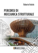 Percorsi di meccanica strutturale. Nuova ediz. libro