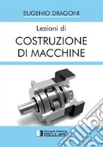 Lezioni di costruzione di macchine libro