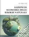 Lezioni di economia delle risorse naturali libro